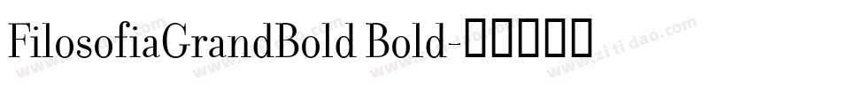 FilosofiaGrandBold Bold字体转换